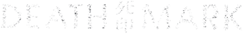 Death Mark | Official Site