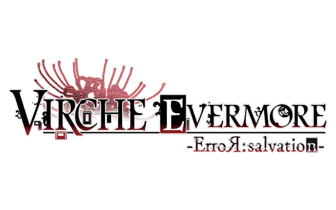 Virche Evermore -ErroR: Salvation- | Official Site