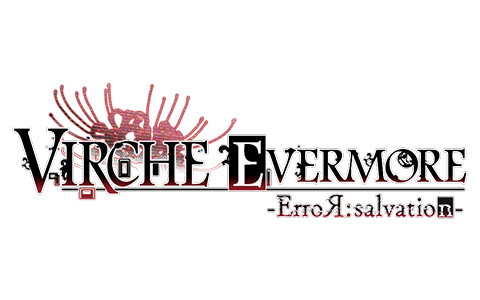 Virche Evermore -ErroR: Salvation- | Official Site - Age Validation